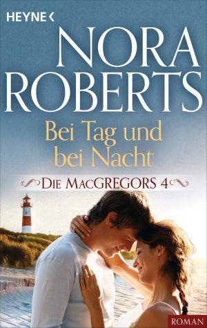 Cover of the book Die MacGregors 4. Bei Tag und bei Nacht by Mariette Middelbeek