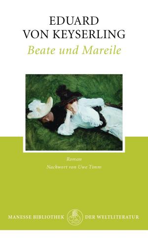 Cover of the book Beate und Mareile by Johann Wolfgang von Goethe, Helmut Schlaiß, Denis Scheck