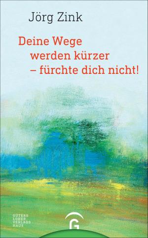 Cover of the book Deine Wege werden kürzer - fürchte dich nicht! by Anja Kieffer