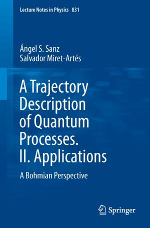 Cover of the book A Trajectory Description of Quantum Processes. II. Applications by Hans-Peter Berlien, H. Breuer, Gerhard J. Müller, N. Krasner, T. Okunata, D. Sliney