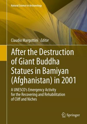 Cover of the book After the Destruction of Giant Buddha Statues in Bamiyan (Afghanistan) in 2001 by John L. Dornhoffer, Rudolf Leuwer, Konrad Schwager, Sören Wenzel