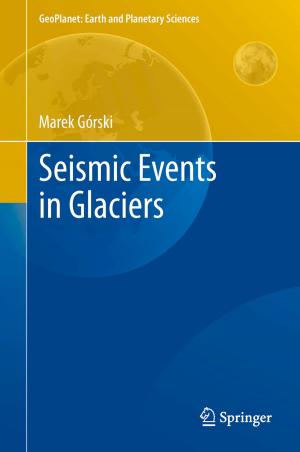Cover of the book Seismic Events in Glaciers by K.E. Andersen, C. Benezra, D. Burrows, J.G. Camarasa, A. Dooms-Goossens, G. Ducombs, P.J. Frosch, J.-M. Lachapelle, A. Lahti, T. Menne, R.J.G. Rycroft, R.J. Scheper, I.R. White, J.D. Wilkinson