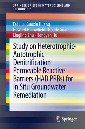 Cover of the book Study on Heterotrophic-Autotrophic Denitrification Permeable Reactive Barriers (HAD PRBs) for In Situ Groundwater Remediation by 