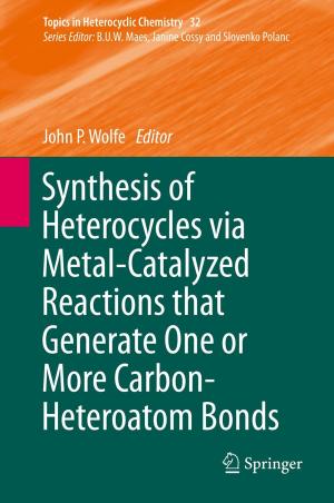 Cover of the book Synthesis of Heterocycles via Metal-Catalyzed Reactions that Generate One or More Carbon-Heteroatom Bonds by Jürg Beer, Ken McCracken, Rudolf Steiger