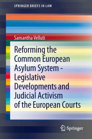 bigCover of the book Reforming the Common European Asylum System — Legislative developments and judicial activism of the European Courts by 