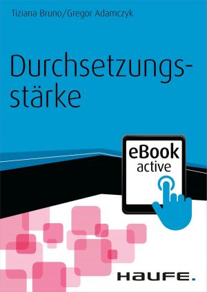 Cover of the book Durchsetzungsstärke by Rudolf Stürzer, Michael Koch, Georg Hopfensperger, Melanie Sterns-Kolbeck, Detlef Sterns, Claudia Finsterlin