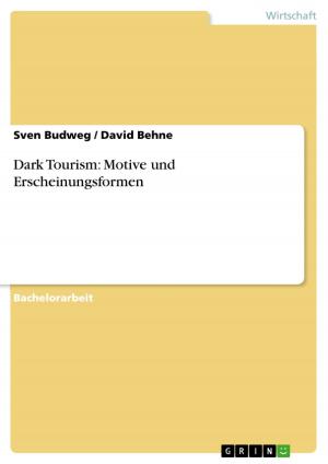 Cover of the book Dark Tourism: Motive und Erscheinungsformen by Carolin Bengelsdorf