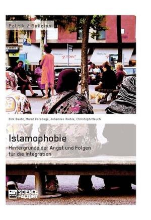 Cover of the book Islamophobie. Hintergründe der Angst und Folgen für die Integration by Gerhard Paleczny, Katrin Wissentz, Robert Winter, Alexander Thurm, Maria Hesse, Sebastian Wagner