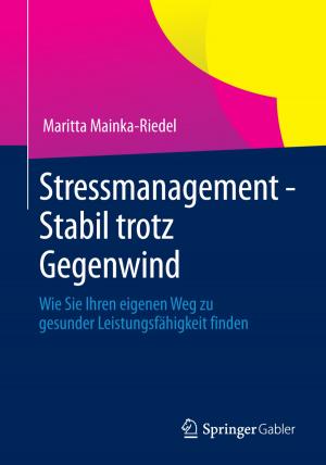 Cover of the book Stressmanagement - Stabil trotz Gegenwind by Frank Eickmeier, Michael Eckard, Christoph Bauer