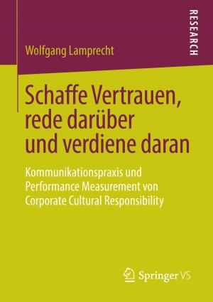 Cover of the book Schaffe Vertrauen, rede darüber und verdiene daran by Florian C. Kleemann