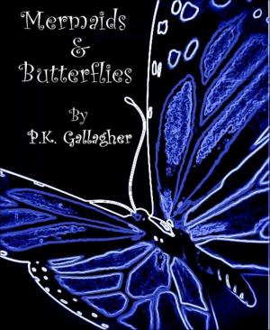 Cover of the book Mermaids and Butterflies by Xicano Sol