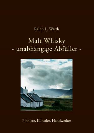 Cover of the book Malt Whisky - unabhängige Abfüller - by Reinhard Scheerer