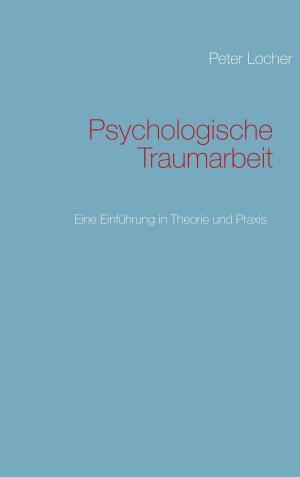 Cover of the book Psychologische Traumarbeit by Jeanne-Marie Delly
