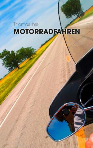 Cover of the book Motorradfahren by Werner Ortmüller
