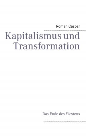 Cover of the book Kapitalismus und Transformation by Claudia J. Schulze, Anke Hartmann