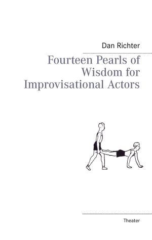 Cover of the book Fourteen Pearls of Wisdom for Improvisational Actors by Peter-Willy Müller