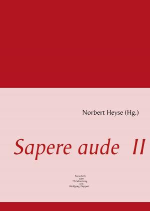 Cover of the book Sapere aude II by Friedrich Oskar Schäfer
