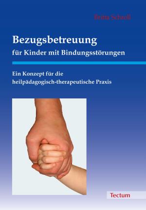 Cover of the book Bezugsbetreuung für Kinder mit Bindungsstörungen by 