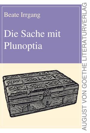 Cover of the book Die Sache mit Plunoptia by John Francis Kinsella