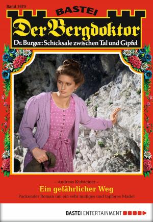 Cover of the book Der Bergdoktor - Folge 1675 by Jack Slade