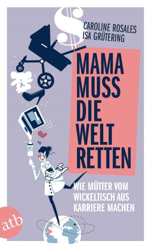 Cover of the book Mama muss die Welt retten by Kjell Eriksson