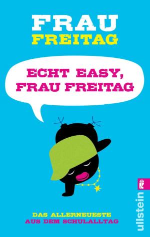 Cover of the book Echt easy, Frau Freitag! by Stella Bettermann