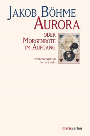 Cover of the book Aurora oder Morgenröte im Aufgang by Lutz von Werder