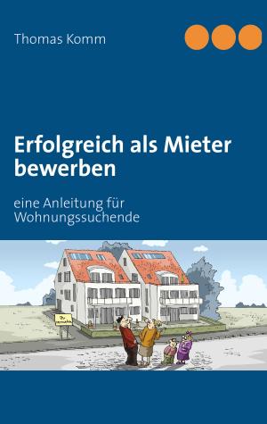 Cover of the book Erfolgreich als Mieter bewerben by Hannes Felgitsch, Sabine Felgitsch
