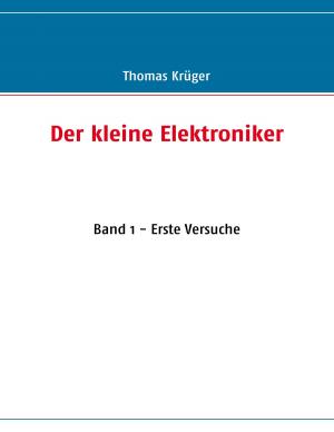 Cover of the book Der kleine Elektroniker by Katja Driemel