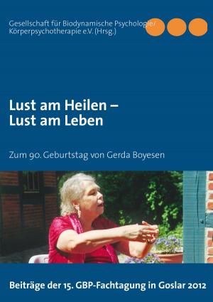 Cover of the book Lust am Heilen – Lust am Leben by Ernst Heimes