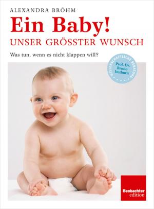 Book cover of Ein Baby! Unser grösster Wunsch