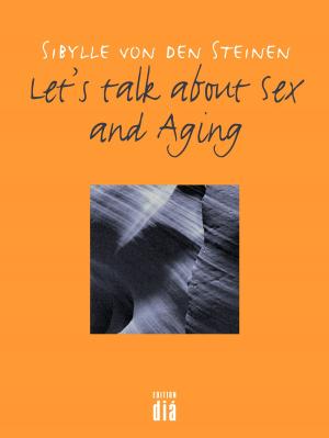 Cover of the book Let's talk about Sex - and Aging by Sérgio Sant'Anna