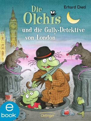 Cover of the book Die Olchis und die Gully-Detektive von London by Kirsten Boie, Katrin Engelking