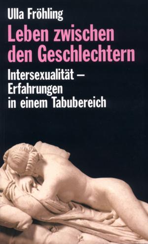 Cover of the book Leben zwischen den Geschlechtern by Christoph Franceschini, Erich Schmidt-Eenboom, Thomas Wegener Friis