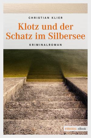 Cover of the book Klotz und der Schatz im Silbersee by Corinna Kastner