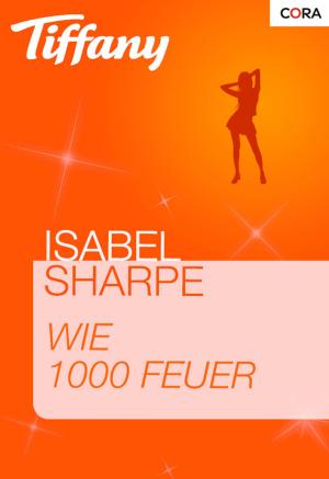 Cover of the book Wie 1000 Feuer by Chantelle Shaw