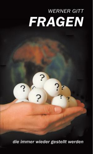 Cover of the book Fragen, die immer wieder gestellt werden by Michael Kotsch