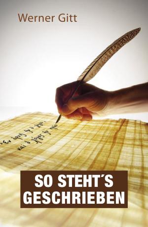Cover of the book So steht´s geschrieben by Werner Gitt, Karl-Heinz Vanheiden