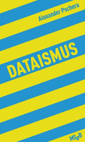 Cover of the book Dataismus by Alexander Pschera