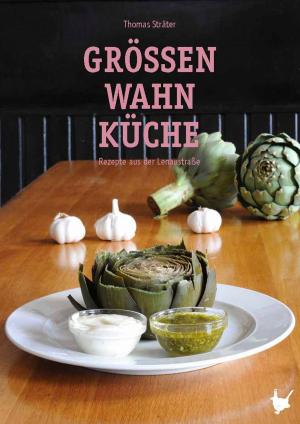 Cover of the book Größenwahn Küche by Leif Tewes