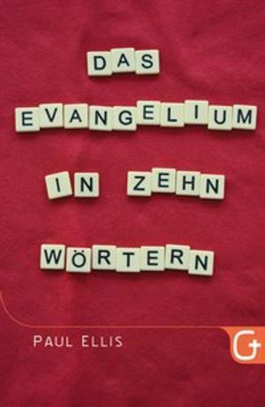 Cover of the book Das Evangelium in zehn Wörtern by Joseph Prince