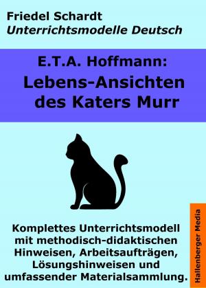 Book cover of Lebensansichten des Katers Murr. Unterrichtsmodell und Unterrichtsvorbereitungen. Unterrichtsmaterial und komplette Stundenmodelle für den Deutschunterricht.