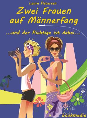 Book cover of Zwei Frauen auf Männerfang ...und der Richtige ist dabei... Liebesroman