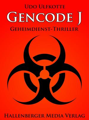 Book cover of Gencode J - Geheimdienst-Thriller