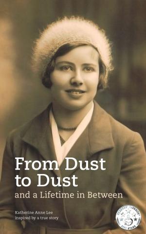 Cover of the book From Dust to Dust and a Lifetime in Between by Kelly S. Busch