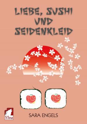 Cover of the book Liebe, Sushi und Seidenkleid by J.C. Turner