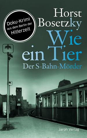 Cover of the book Wie ein Tier by Jan Eik, Horst Bosetzky