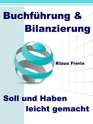 Cover of the book Buchführung & Bilanzierung - Soll und Haben leicht gemacht by Katharina Morell