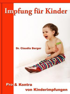 Cover of the book Impfung für Kinder – Pro & Contra von Kinderimpfungen by Michael V. Lupo