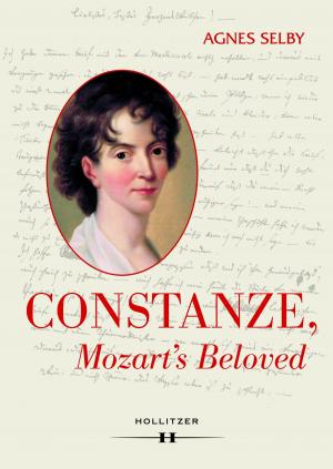 Cover of the book Constanze, Mozart's Beloved by Christian Glanz, Anita Mayer-Hirzberger, Stefanie Bräuml, Henriette Engelke, Jasmin Linzer, Eva Mayerhofer, Thomas Asanger